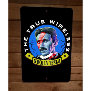 The‎ True Wireless Nikola Tesla  8x12 Metal Wall Sign